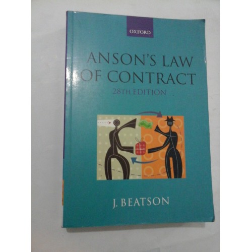 ANSON S LAW OF CONTRACT (28TH EDITION) - J. Beatson ANSON S LAW OF CONTRACT (28TH EDITION) - J. Beatson